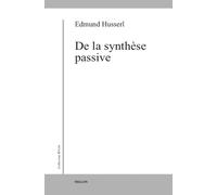De la synthèse passive.: Logique transcendantale et constitutions originaires