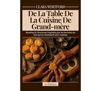 De La Table De La Cuisine De Grand-mère: Recettes à l'ancienne inspirées par les femmes du Sud qui se réunissent pour cuisiner