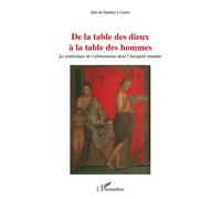 De la table des dieux à la table des hommes La symbolique de l'alimentation dans l'Antiquité romaine - Ines de Ornellas E Castro - L'harmattan - broché - Essai