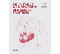 De la taille à la conduite des arbres fruitiers - Evelyne Leterme - Rouergue - broché - Guide