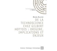De la technoscience chez gilbert hottois : origine, implications et enjeux Origine, implications et enjeux - Dalma Allayidi - Publibook - broché - Récit
