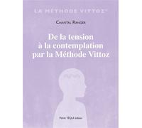 De la tension à la contemplation par la méthode Vittoz - Chantal Ranger - Tequi - broché - Essai