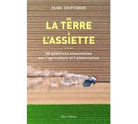 De la terre à l'assiette - 50 questions essentielles sur l'agriculture et l'alimentation