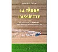 De la terre à l'assiette - 50 questions essentielles sur l'agriculture et l'alimentation