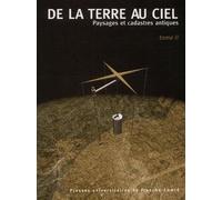 De la terre au ciel : Volume 2, Paysages et cadastres antiques