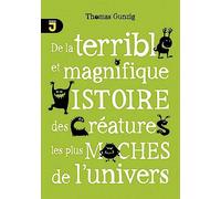 De la terrible et magnifique histoire...