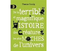 De la terrible et magnifique histoire... - Thomas Gunzig - Mijade Eds - broché - Roman adolescent dès 13 ans