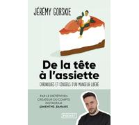 De la tête à l'assiette - Chroniques et conseils d'un mangeur libéré