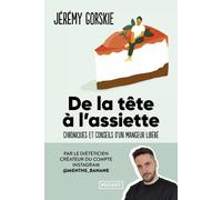 De la tête à l'assiette - Chroniques et conseils d'un mangeur libéré - Jeremy Gorskie - Pocket - Poche - Guide