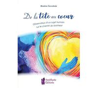 De la tête au cœur. Observation d'un sujet humain sur le chemin du bonheur