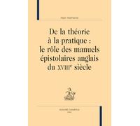 De la théorie à la pratique : le rôle des manuels épistolaires anglais du XVIIIe siècle.