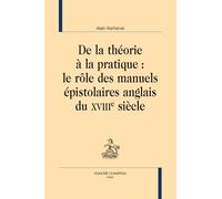 De la théorie à la pratique : le rôle des manuels épistolaires anglais du XVIIIe siècle.