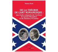 De La Théorie De L'art Romanesque : Une Étude Comparée De L'écriture De Carson Mccullers Et De Flannery O'connor