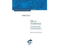 De la tolérance. Commentaire philosophique Pierre Bayle (Auteur)