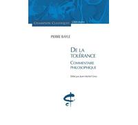 De la tolérance. Commentaire philosophique - Pierre Bayle - Honore Champion Eds - broché - Essai