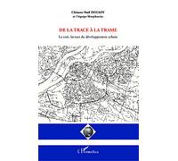 De la trace à la trame – La voie, lecture du développement urbain – L'Harmattan