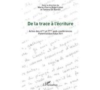 De la trace à l'écriture Actes des 6ème et 7ème web-conférences Potentialdys/Educ Art - Marie-Pierre Bidal-Loton - L'harmattan - broché - Essai