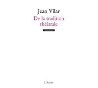De la tradition théâtrale - Jean Vilar - Arche - broché - Livre