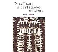 De la traite et de l'esclavage des noirs