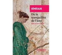 De la tranquillité de l'âme Sénèque (Auteur), Paul Veyne (Préface), Colette Lazam (Traduction)