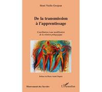De la transmission à l'apprentissage Contribution à une modélisation de la relation pédagogique - Henri Vieille-Grosjean - L'harmattan - broché - Essai
