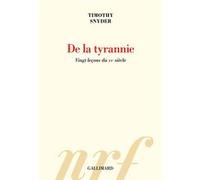 De la tyrannie Timothy Snyder (Auteur), Pierre-Emmanuel Dauzat (Traduction)