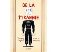 De la tyrannie Timothy Snyder (Auteur), Pierre-Emmanuel Dauzat (Traduction), Nora Krug (Illustration)