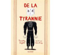 De La Tyrannie - Vingt Leçons Du Xxe Siècle