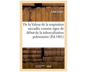 De La Valeur De La Respiration Saccadée Comme Signe De Début De La Tuberculisation Pulmonaire
