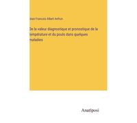 De La Valeur Diagnostique Et Pronostique De La Température Et Du Pouls Dans Quelques Maladies