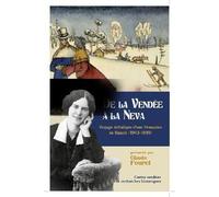 De la vendée a la neva - voyage initiatique d'une française en russie Voyage initiatique d'une française en Russie - Claude Fouret - Centre Vendeen Recherches Histori - broché - Essai
