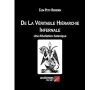 De La Véritable Hiérarchie Infernale: Une Révélation Satanique