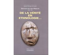 De la vérité en ethnologie...