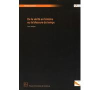 De La Vérité En Histoire Ou La Blessure Du Temps