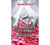 De la victime au criminel La loi de l'omerta et ses conséquences - Zingara Corazon - Le Lys Bleu - broché - Roman