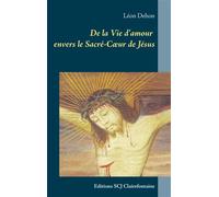 De la Vie d'amour envers le Sacré-Coeur de Jésus Editions SCJ Clairefontaine - Léon Dehon - Books On Demand - broché - Essai