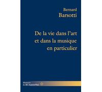De la vie dans l'art et dans la musique en particulier