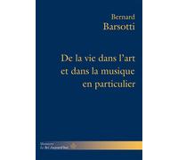 De la vie dans l'art et dans la musique en particulier - Bernard Barsotti - Hermann - broché - Essai
