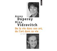 De la vie dans son art, de l'art dans sa vie - Anny Duperey - Points - Poche - Roman