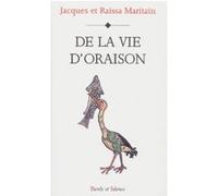 De la vie d'oraison Jacques Maritain (Auteur), Raïssa Maritain (Auteur)
