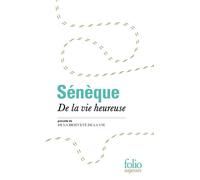 Sénèque – De la vie heureuse / De la brièveté de la vie – Traduction Emile Bréhier – Gallimard