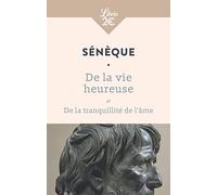 De La Vie Heureuse - Et De La Tranquillité De L?Âme