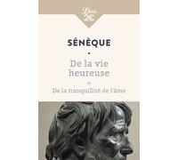 De la vie heureuse - De la tranquillité de l'âme Et de la tranquillité de l'âme - Sénèque - Librio - Poche - Essai
