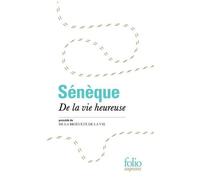 Sénèque – De la vie heureuse / De la brièveté de la vie – Traduction Emile Bréhier – Gallimard