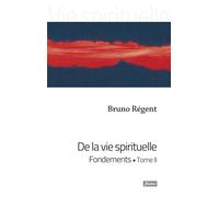 De la vie spirituelle - tome 2 Fondements (2)