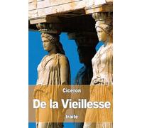 De la Vieillesse: ou Caton l'Ancien