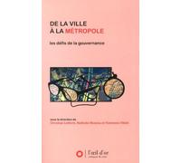 De La Ville À La Métropole - Les Défis De La Gouvernance