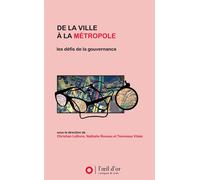 De la ville à la Métropole Les défis de la gouvernance - Christian Lefèvre - L'oeil D'or - broché - Essai