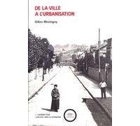 De La Ville À L'urbanisation - Essai Sur La Genèse Des Études Urbaines Françaises En Géographie, Sociologie Et Statistique Sociale