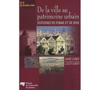 De la ville au patrimoine urbain Histoires de forme et de sens - André Corboz - Presses Universite Du Quebec - broché - Essai